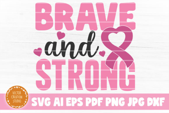 Cancer Brave and Strong SVG Cut File