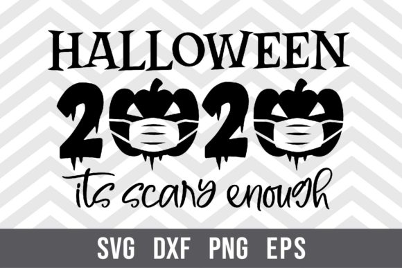 Halloween 2020 Its Scary Enough SVG