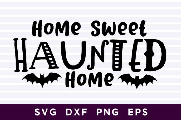 Home Sweet Haunted Home SVG