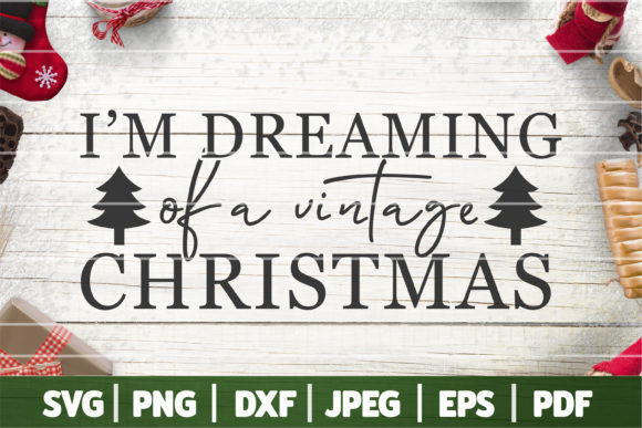 I m Dreaming of a Vintage Christmas SVG