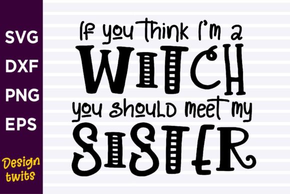 If Yout Think Im a Witch SVG
