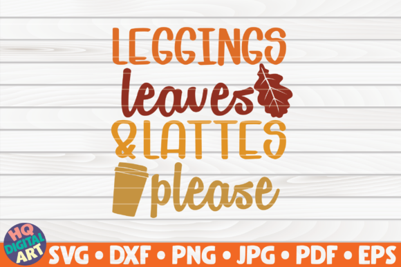 Leggings, Leaves, Lattes Please SVG
