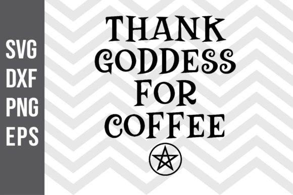 Thank Goddes for Coffee SVG