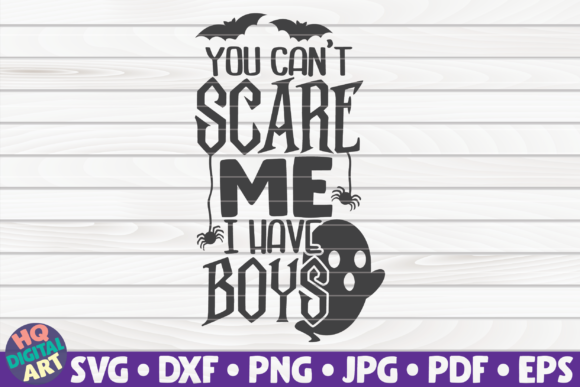You Can't Scare Me I Have Boys SVG